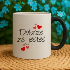 Dobrze, że jesteś - magiczny kubek z brokatem na prezent DLA ŻONY DLA MĘŻA