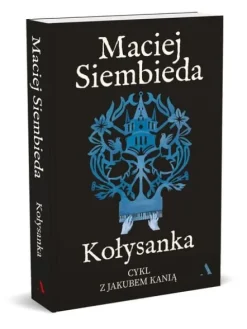 Kołysanka. Cykl z Jakubem Kanią. Tom 5
