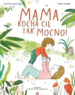 Mama kocha cię tak mocno!