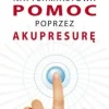 NATYCHMIASTOWA POMOC POPRZEZ AKUPRESURĘ