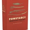 Powstańcy. Marzyciele i realiści. Historia na nowo opowiedziana