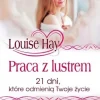 PRACA Z LUSTREM 21 dni, które odmienią Twoje życie