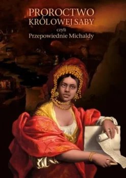 Proroctwo królowej Saby - Przepowiednie Michaldy