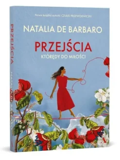 Przejścia. Którędy do miłości
