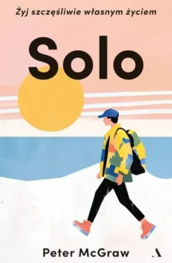SOLO. Żyj szczęśliwie własnym życiem