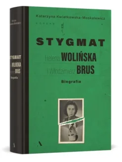 Stygmat. Helena Wolińska i Włodzimierz Brus. Biografia
