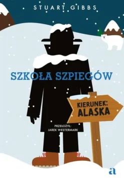 Szkoła szpiegów. Kierunek: Alaska