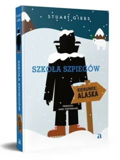 Szkoła szpiegów. Kierunek: Alaska