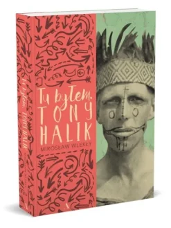 Tu byłem. Tony Halik [okładka miękka]