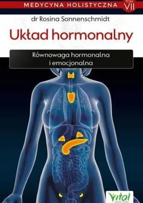 UKŁAD HORMONALNY MEDYCYNA HOLISTYCZNA TOM 7 VITAL